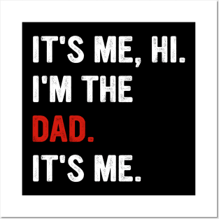 Fathers Day It's Me Hi I'm The Dad It's Me Posters and Art